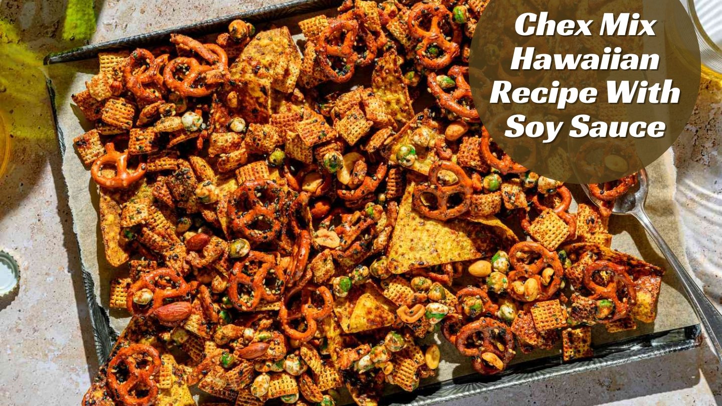 Chex Mix Hawaiian Recipe with Soy Sauce