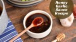 Honey Garlic Sauce Recipe